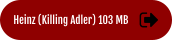 Heinz (Killing Adler) 103 MB